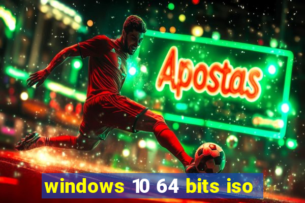 windows 10 64 bits iso